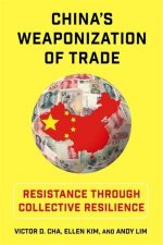 Chinas Weaponization of Trade
