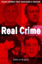 Real Crime Four Crimes That Shocked A Nation