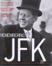 Remembering JFK Intimate And Unseen Photographs