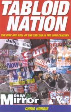 Tabloid Nation The Rise And Fall Of The Tabloid In The 20th Century