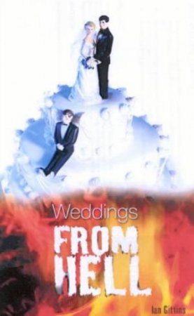 Weddings From Hell by Ian Gittins