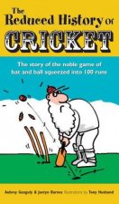 The Reduced History Of Cricket