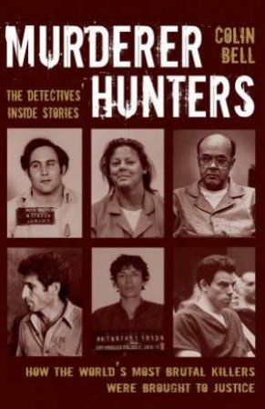 Murderer Hunters by Colin Bell