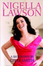 Nigella Lawson The Unauthorised Biography