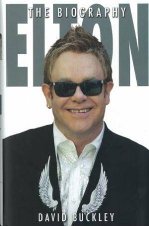 Elton: The Biography by David Buckley