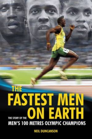 The Fastest Men on Earth by Neil Duncanson