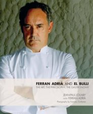 Ferran Adria and El Bulli The Art The Philosophy The Gastronom