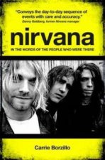 Nirvana In the Words of the People Who Were There