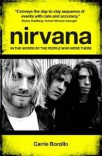 Nirvana In the Words of the People Who Were There