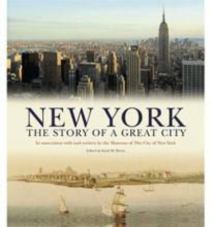 New York: The Story of a Great City by John Thorn