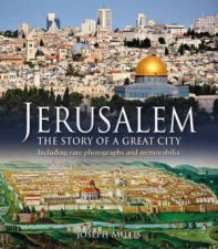 Jerusalem The Story of A Great City
