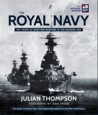 The Royal Navy 100 Years of Maritime Warfare In The Modern Age