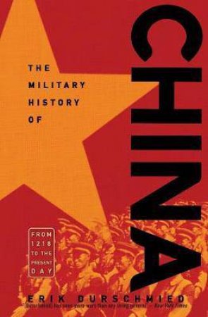 The Military History Of China by Erik Durschmied