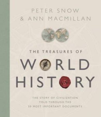 Treasures Of World History by Peter Snow & Ann MacMillan & Dan Snow