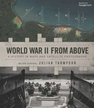 World War II From Above by Julian Thompson