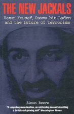 The New Jackals Ramzi Yousef Osama Bin Laden And The Future Of Terrorism