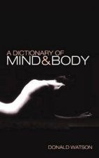 A Dictionary Of Mind  Body