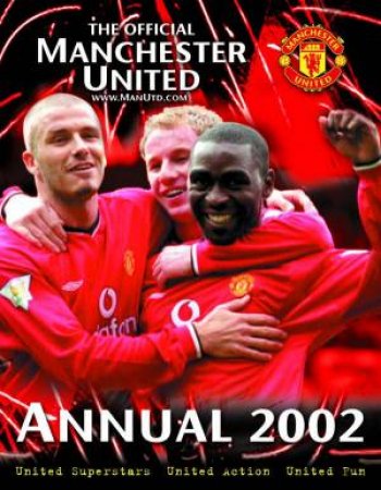 The Official Manchester United FC Annual 2002 by Adam Bostock