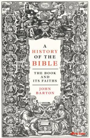 A History Of The Bible by John Barton