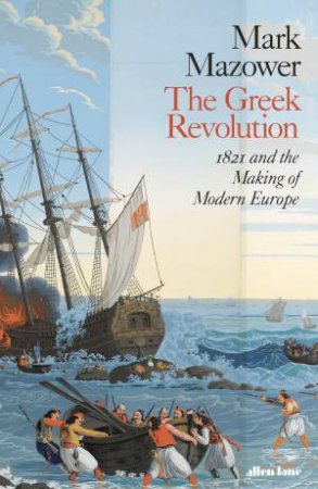 The Greek Revolution by Mark Mazower