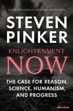 Enlightenment Now A Manifesto for Science Reason Humanism and Progress