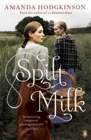 Spilt Milk by Amanda Hodgkinson