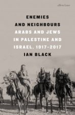 Enemies And Neighbours Arabs And Jews In Palestine And Israel 19172017