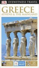 Greece Athens and the Mainland Eyewitness Travel Guide