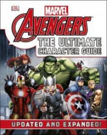 Marvel The Avengers: The Ultimate Character Guide by Various