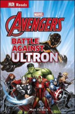 DK Reads: Reading Alone: Marvel The Avengers: Battle Against Ultron by Kindersley Dorling