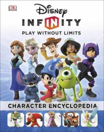 Disney Infinity: Character Encyclopedia by Various