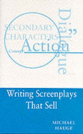 Writing Screenplays That Sell by Michael Hauge
