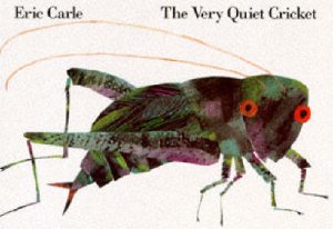 The Very Quiet Cricket by Eric Carle