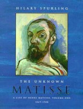The Unknown Matisse 18691905