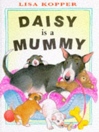 Daisy Is A Mummy by Lisa Kopper