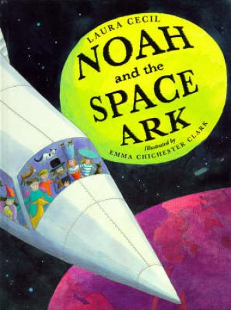 Noah & the Space Ark by Laura Cecil