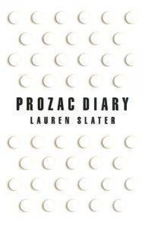 Prozac Diary by Lauren Slater