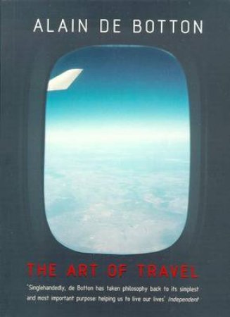 The Art Of Travel by Alain De Botton