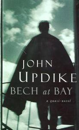 Bech At Bay by John Updike