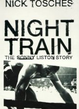 Night Train A Biography Of Sonny Liston