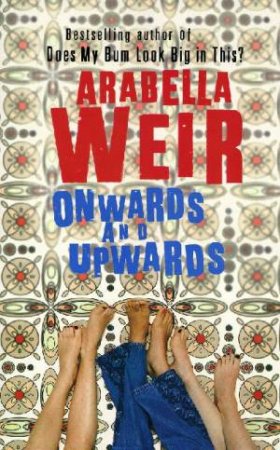 Onwards & Upwards by Arabella Weir