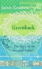 Greenback The Story Of The Almighty Dollar
