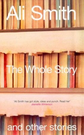 The Whole Story And Other Stories by Ali Smith