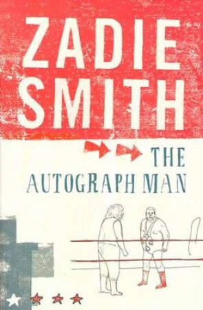 The Autograph Man by Zadie Smith