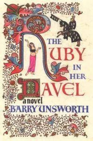 The Ruby In Her Navel by Barry Unsworth