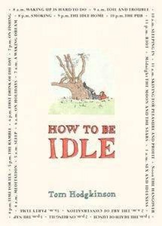 How To Be Idle by Tom Hodgkinson