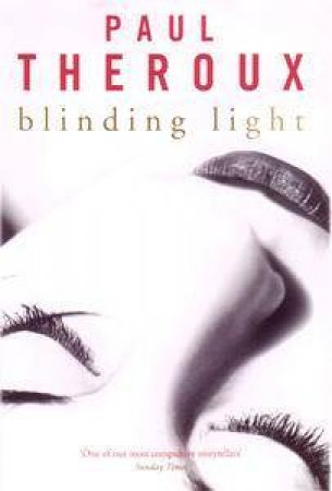 Blinding Light by Paul Theroux