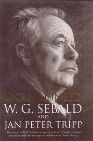 Unrecounted by W G Sebald & Jan Peter Tripp