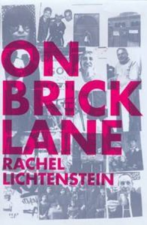 On Brick Lane by Rachel Lichtenstein