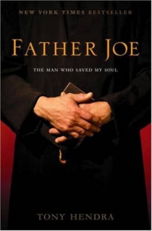 Father Joe: The Man Who Saved My Soul by Tony Hendra